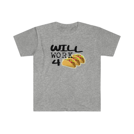 Will Work 4 Tacos Unisex Softstyle T-Shirt