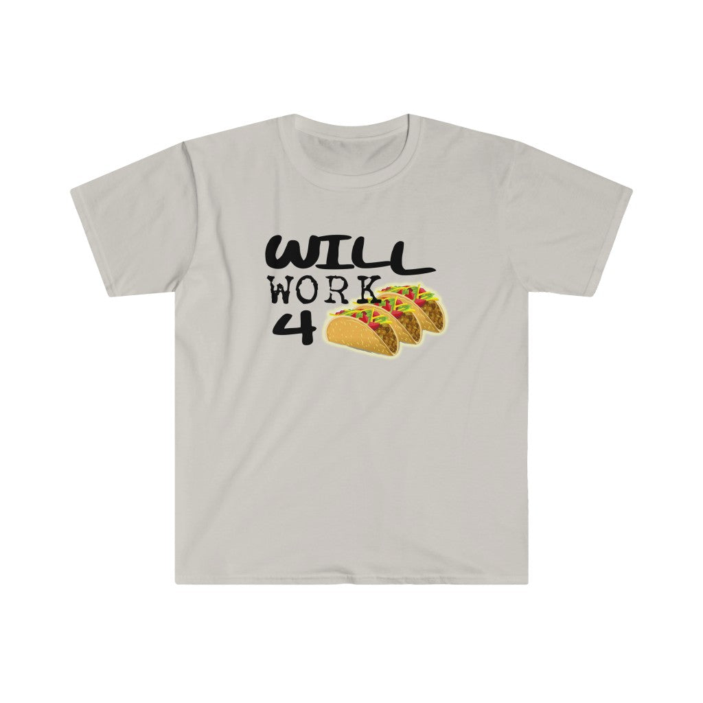 Will Work 4 Tacos Unisex Softstyle T-Shirt
